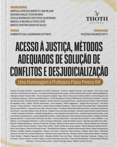 Acesso à justiça, Métodos Adequados de Solução de Conflitos e Desjudicialização: Uma Homenagem à Professora Flávia Pereira Hill